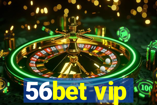 56bet vip